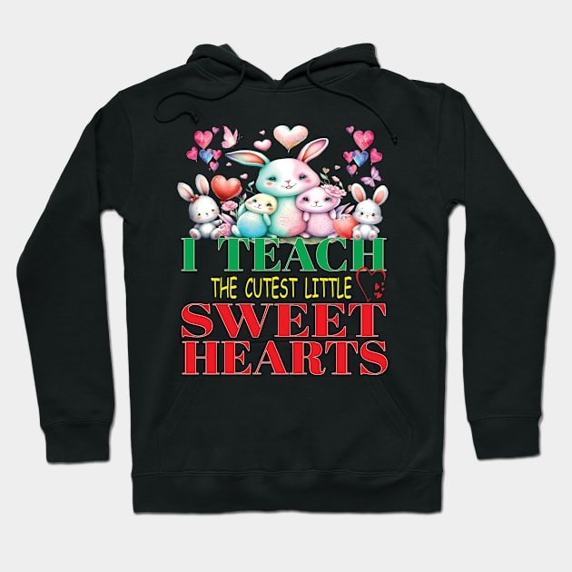 Cute I Teach The Cutest Little Sweet Hearts Valentines Day Teacher Educator Hoodie by Envision Styles